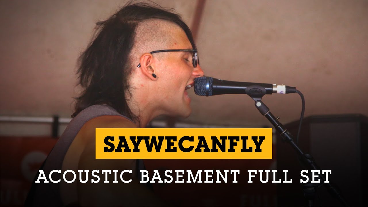 SayWeCanFly - Acoustic Basement 7.5.15 Full Set