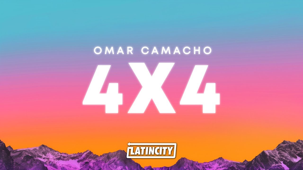 Omar Camacho – 4x4 (Letra)
