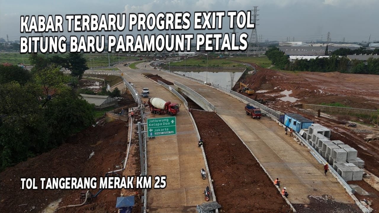 TOL TANGERANG MERAK KM 25 EXIT TOL BITUNG BARU PARAMOUNT PETALS UPDATE PROGRES PROYEK FEBRUARI 2026