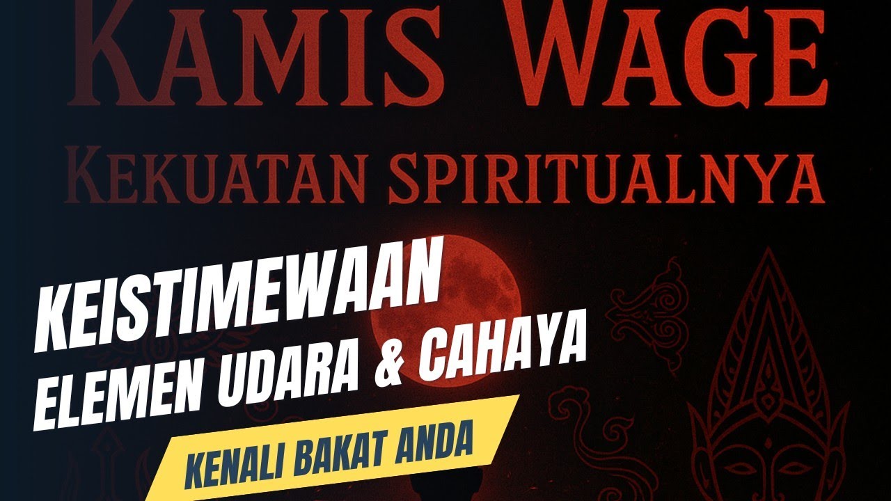 Keistimewaan Hari Lahir Kamis Wage: Kekuatan Spiritual & Elemen Gaibnya #kamiswage