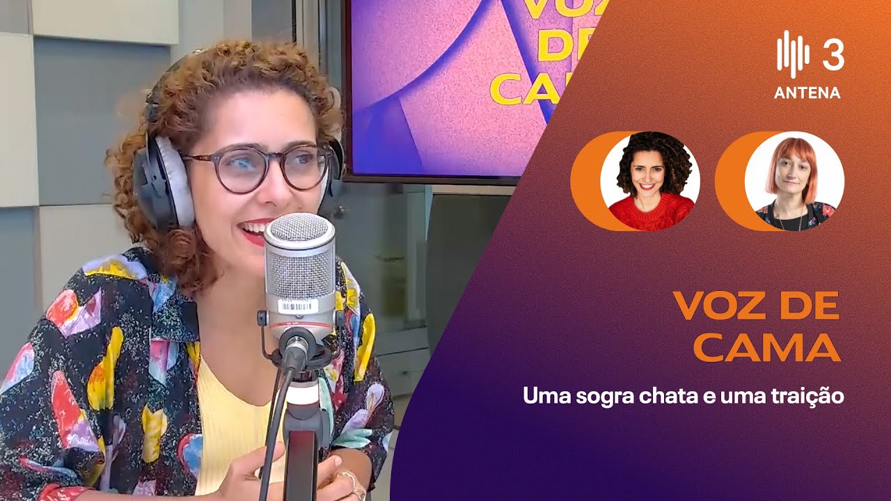 Uma sogra chata e uma traição atravessada | Voz de Cama | Antena 3