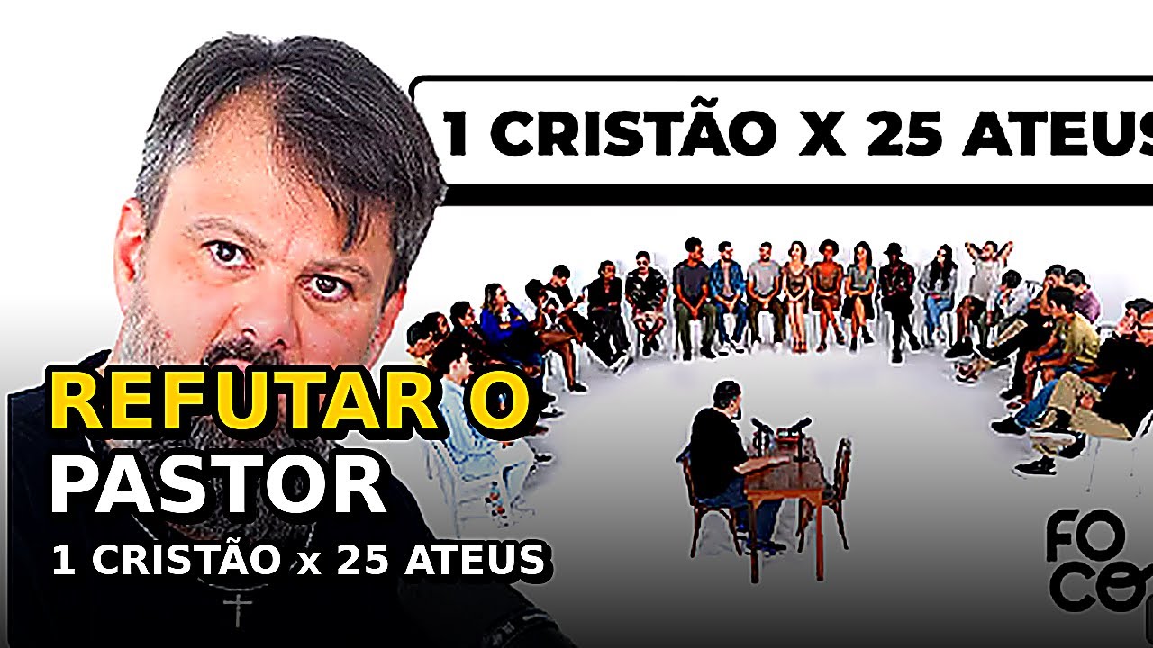 Refutar Pastor Tassos Lycurgo no 1 Cristão vs 25 Ateus | #canalfoco