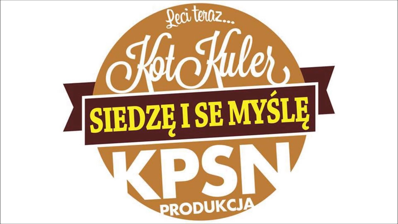 KOT KULER - SIEDZĘ I SE MYŚLĘ (PROD. KPSN)