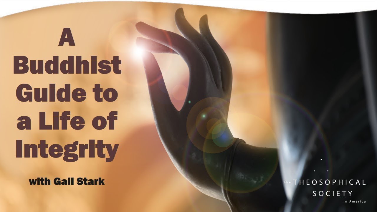 A Buddhist Guide to Creating a Life of Integrity | Gail Stark