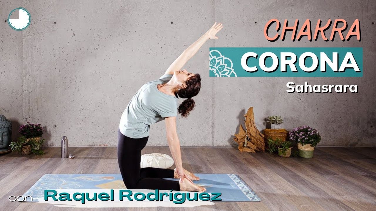 Yoga para Chakra Corona: Sahasrara con Raquel Rodríguez