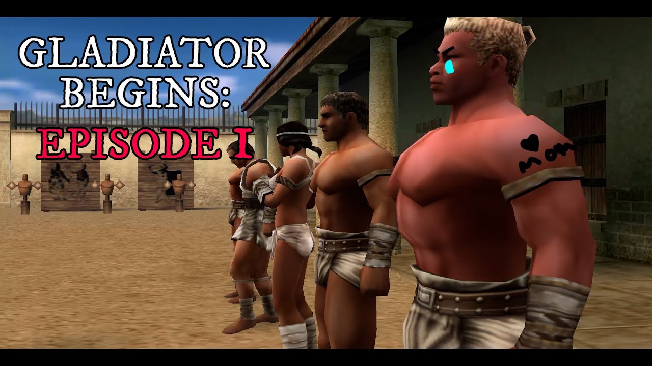 Gladiator Begins: Episode 1