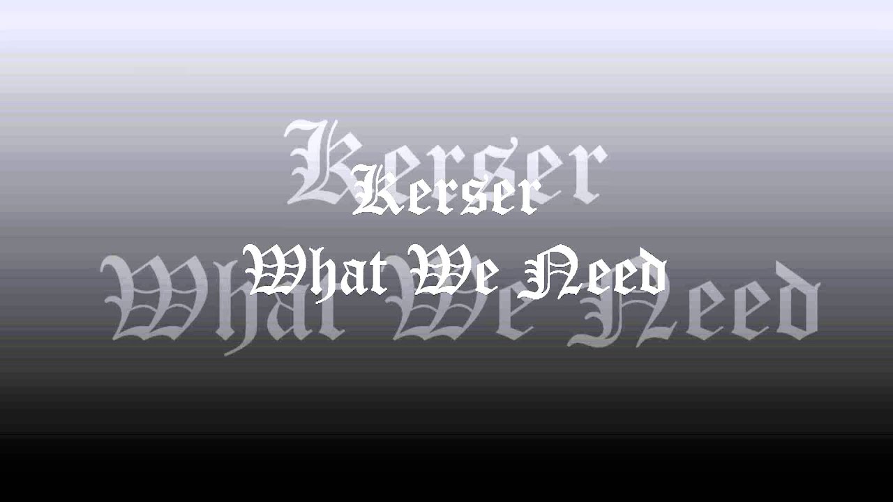 Kerser - What We Need