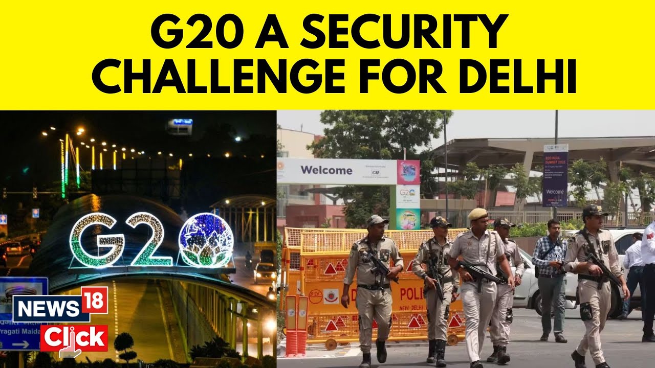 G20 Summit 2023 | Delhi Special CP Law & Order On How Police Is Preparing For G20 | G20 Delhi | N18V