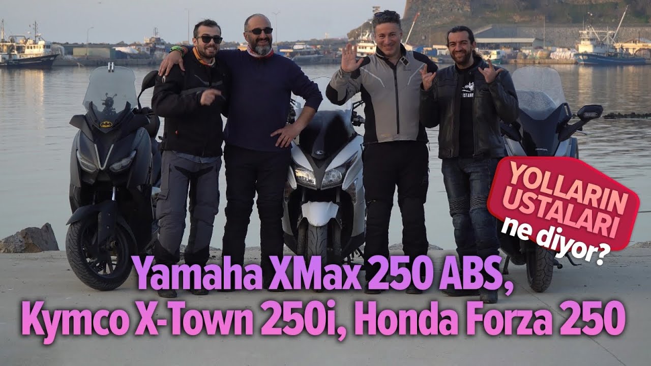 Yamaha XMax 250 ABS, Kymco X-Town 250i, Honda Forza 250 | Yolların Ustaları ne diyor?