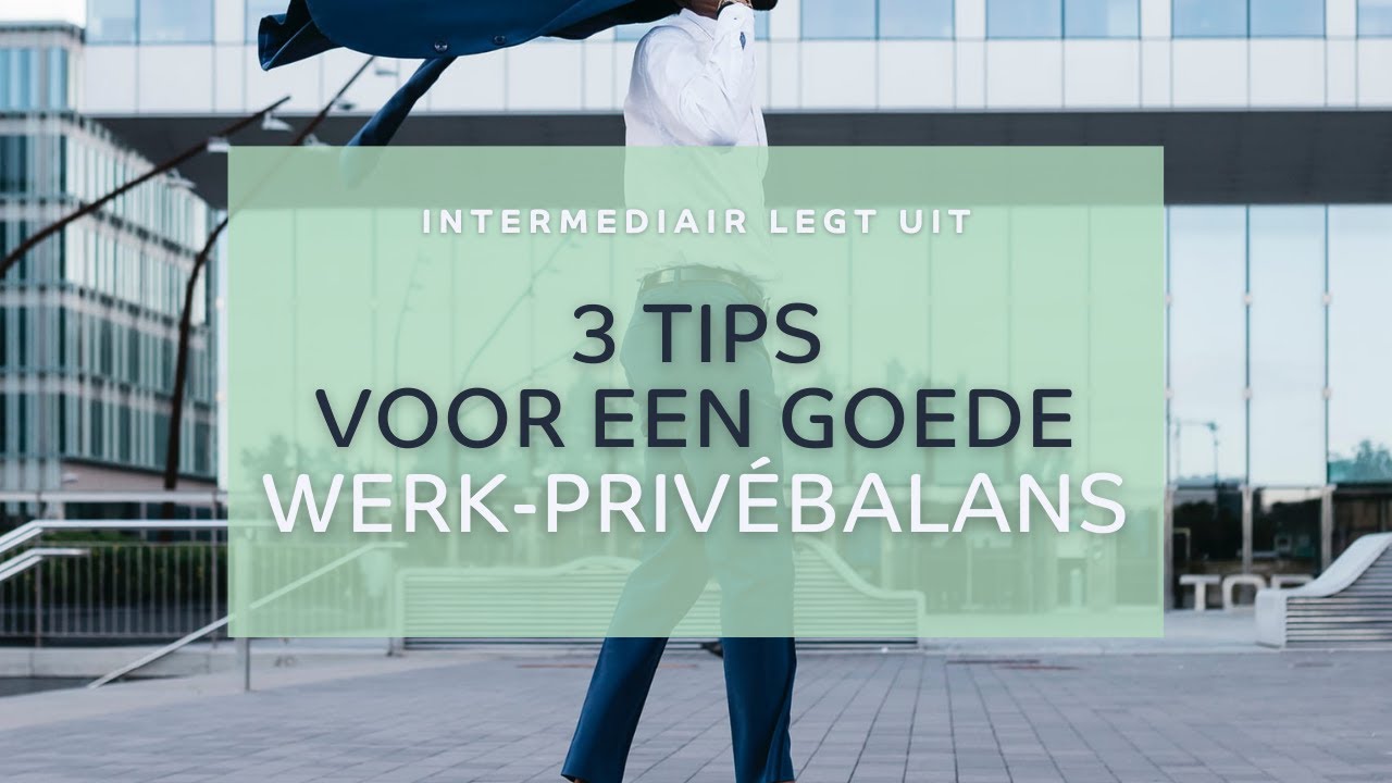3 tips voor een goede werk-priv&eacute;balans | Intermediair legt uit