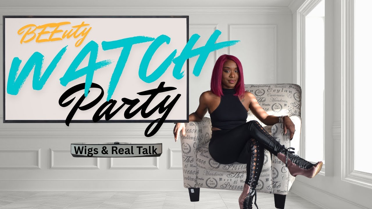 &bull; Beauty, Wigs & Real Talk | Bee Stokes Styling YouTube Watch Party