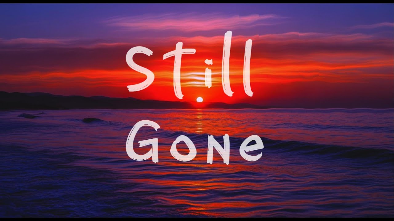 Best English songs💔💔 | Lyrics: sad& hurt heart, emotional | Title: Still gone