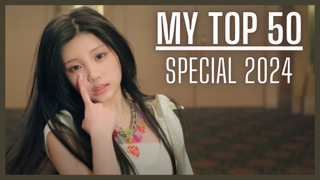 MY TOP 50 SONGS OF THE YEAR (SPECIAL 2024)