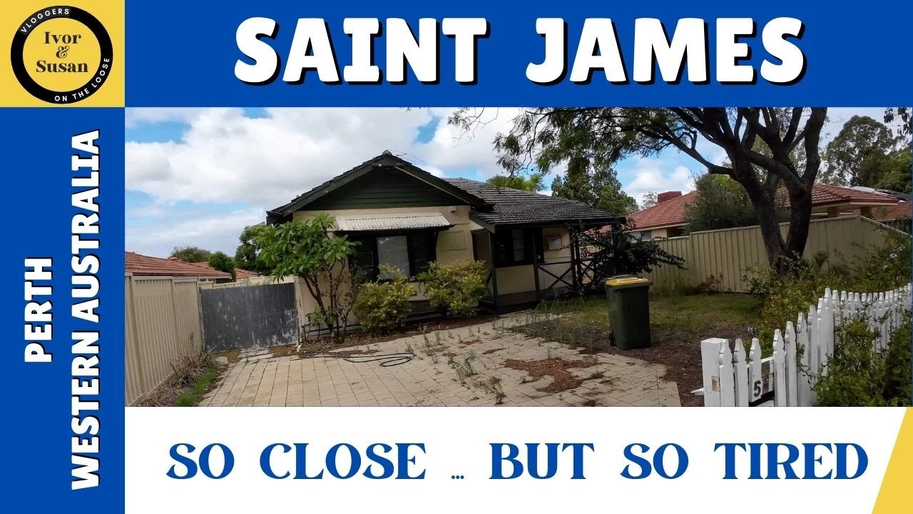 SAINT JAMES - Close to the City ... But Why Does It Look so Tired? - Perth, Western Australia