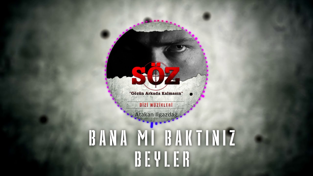 Atakan Ilgazdağ | #Söz Dizi Müziği - Bana Mı Baktınız Beyler