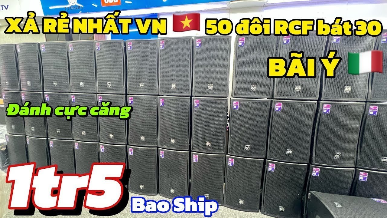 Xả Rẻ Nhất Việt Nam 50 đôi RCF bãi Ý đánh Căng giá 1tr5 bao ship ghép Karaoke rất hay | 0888915888