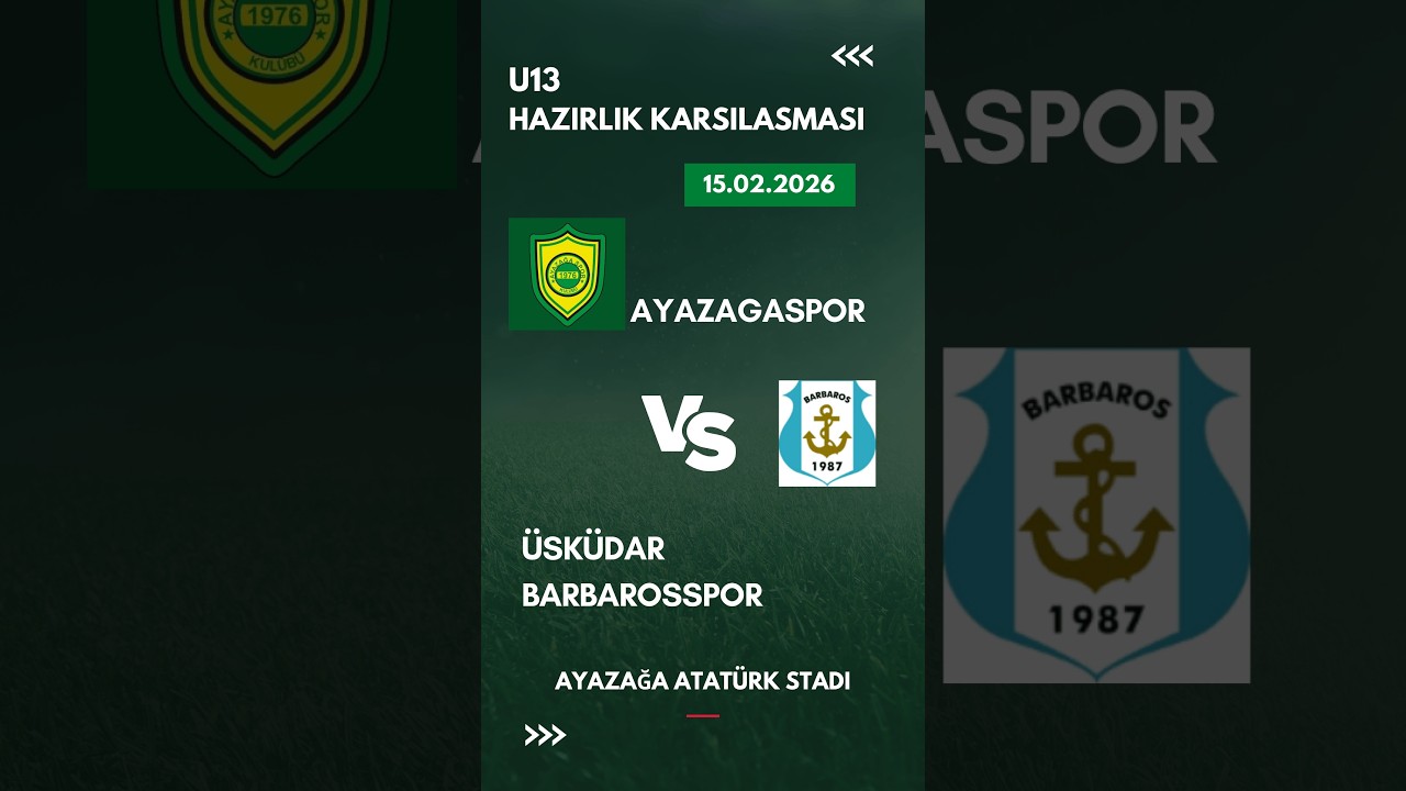 AYAZAĞASPOR - ÜSKÜDAR BARBAROS U13 HAZIRLIK MAÇI