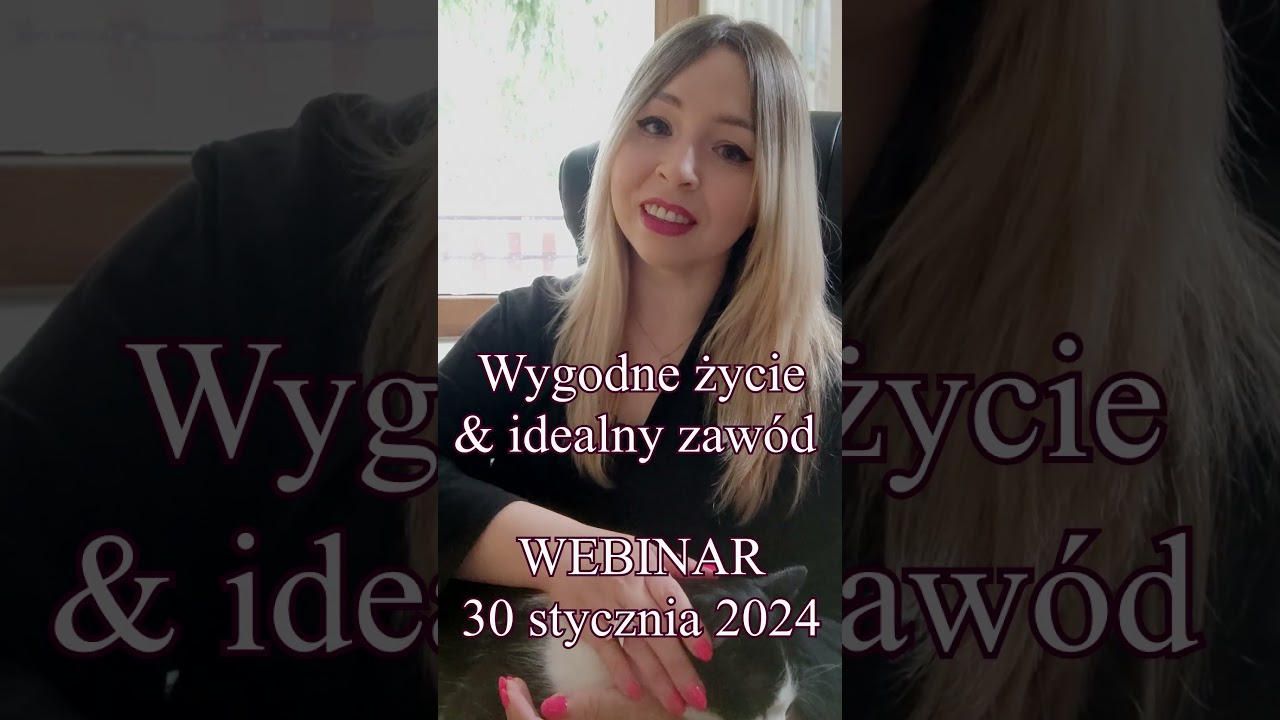 Wygodne życie & idealny zaw&oacute;d - Webinar 30 stycznia 2024
