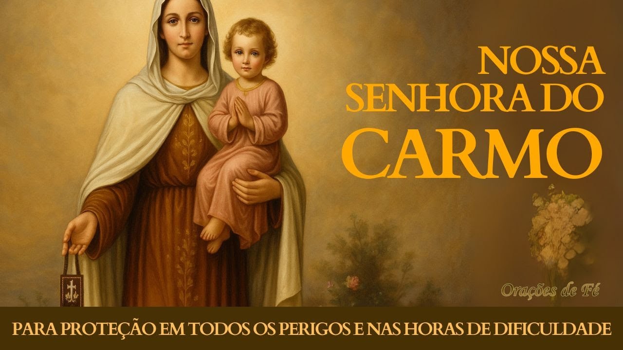 Oração a Nossa Senhora do Carmo - Para proteção em todos os perigos e nas horas de dificuldade