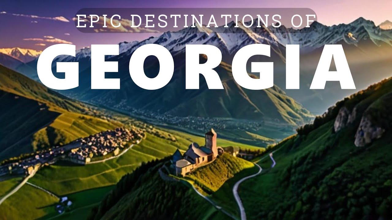 EPIC DESTINATIONS OF: Georgia | Mountain Kingdoms, Cave Cities & Ancient Wine Lands