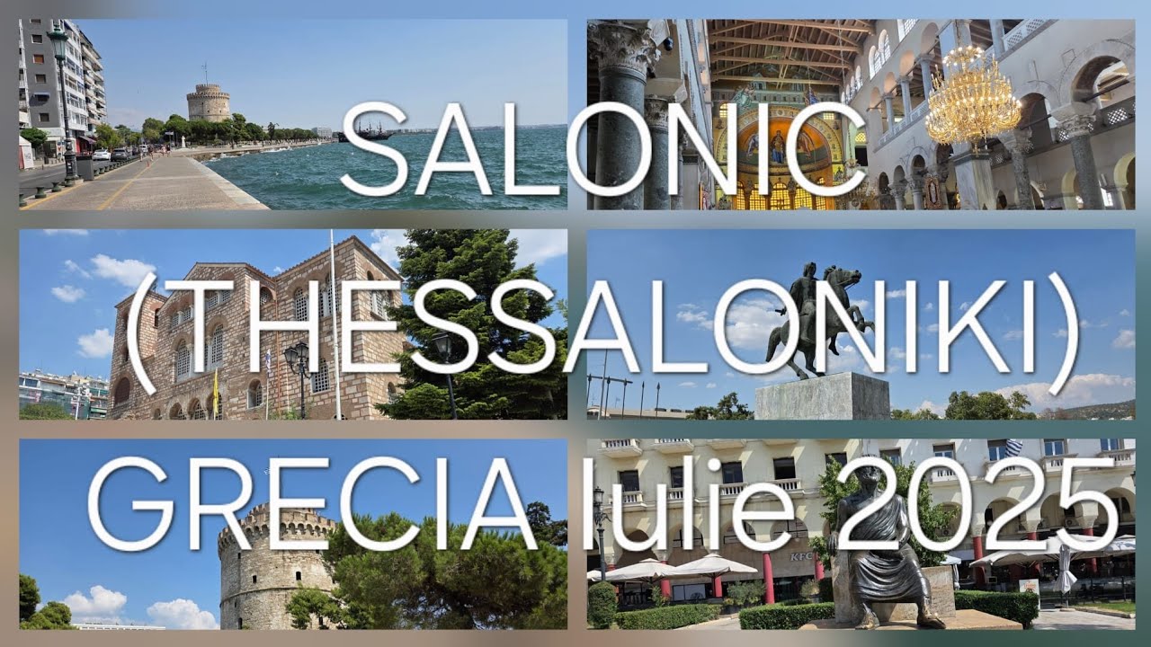 SALONIC (Grecia) 30 iulie 2025