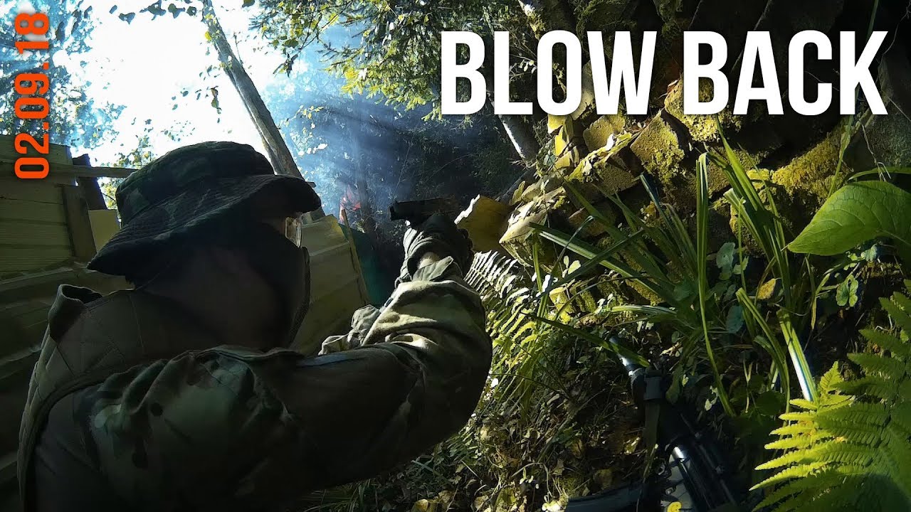BLOW BACK - WORTHING AIRSOFT - 02.09.18