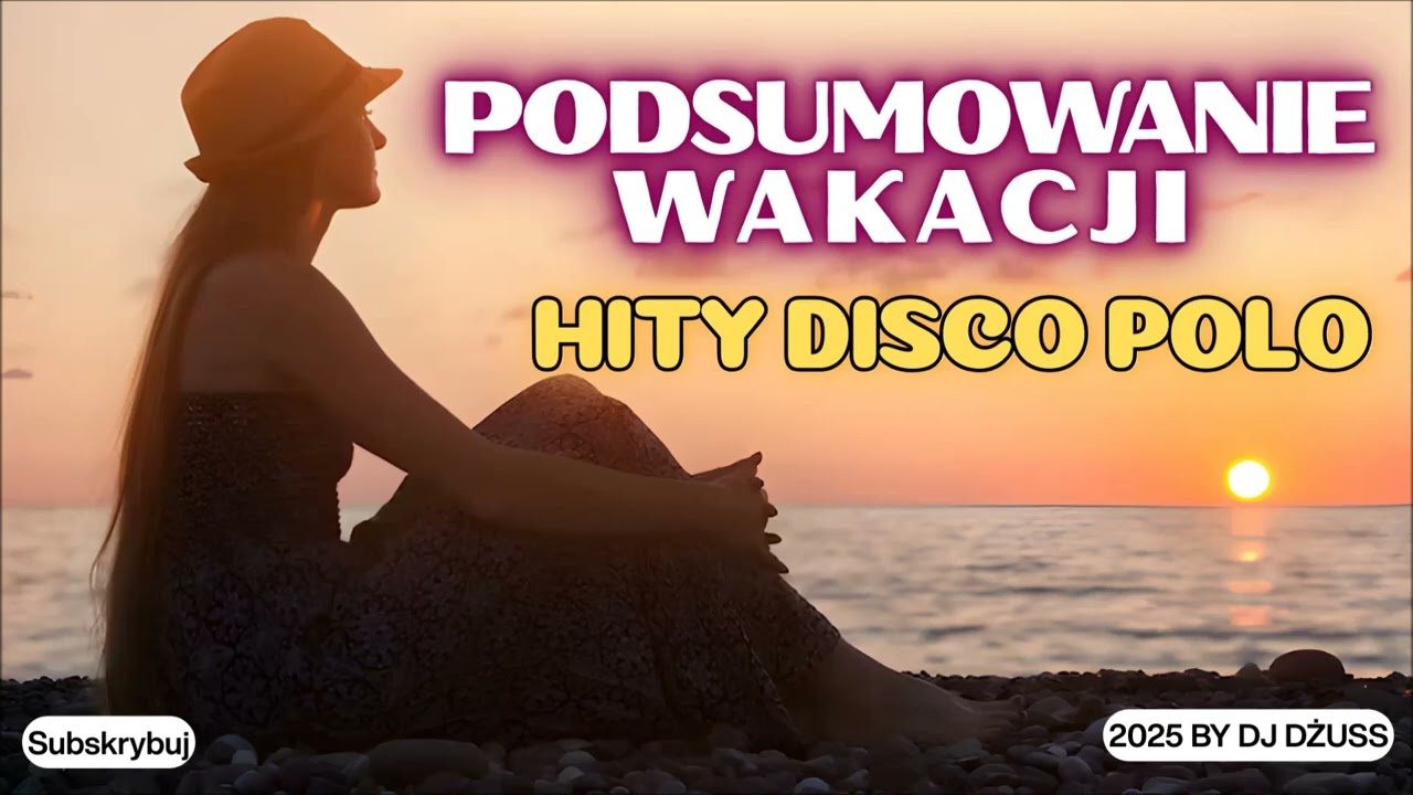 HITY DISCO POLO 2025🎵 PODSUMOWANIE WAKACJI 2025 🎵 NAJLEPSZE DISCO POLO 🎵 MEGA HITY  🎵 DJ DŻUSS