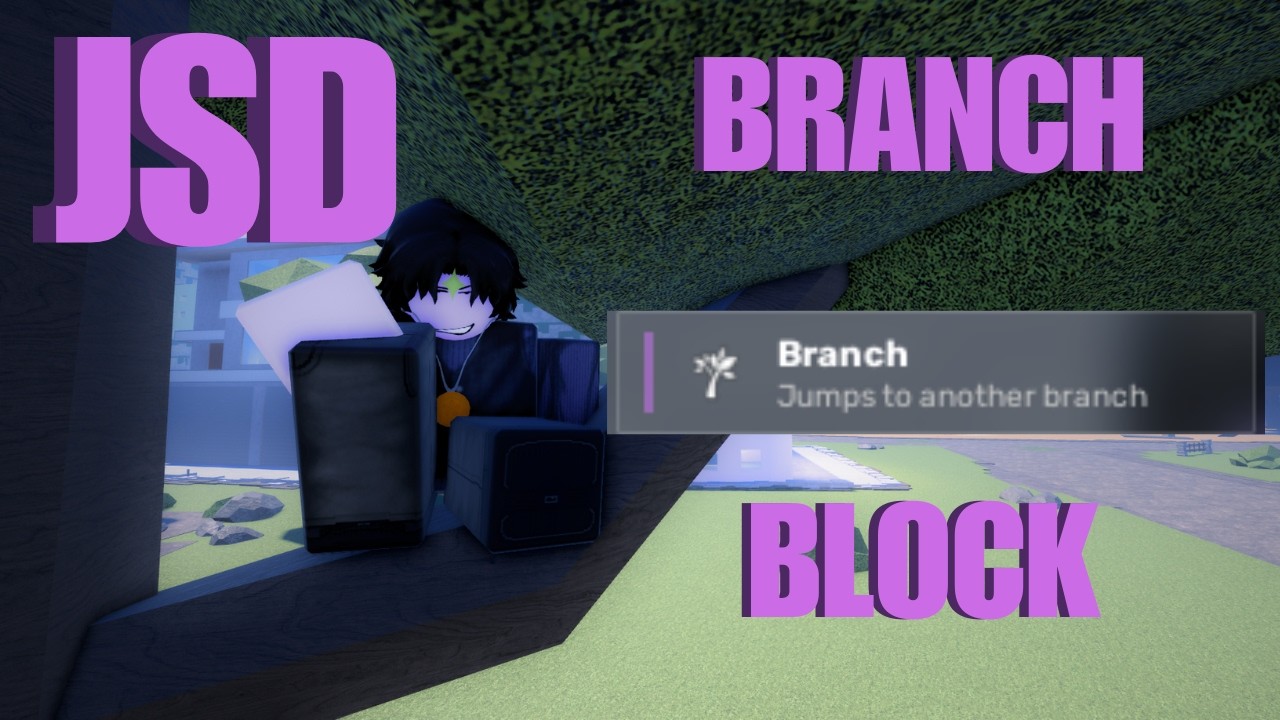 JSD BRANCH BLOCK TUTORIAL [SKILLBUILDER]