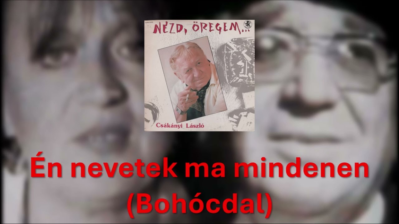 Csákányi László és Csákányi Eszter: Én nevetek ma mindenen (Bohócdal)