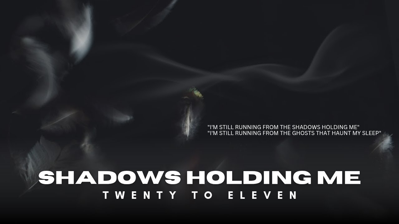 Shadow Holding Me [Rock Hardcore] | Twenty To Eleven
