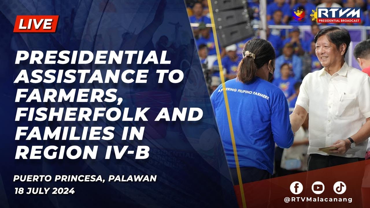 Presidential Assistance to Farmers, Fisherfolk and Families in Region IV-B 07/18/2024
