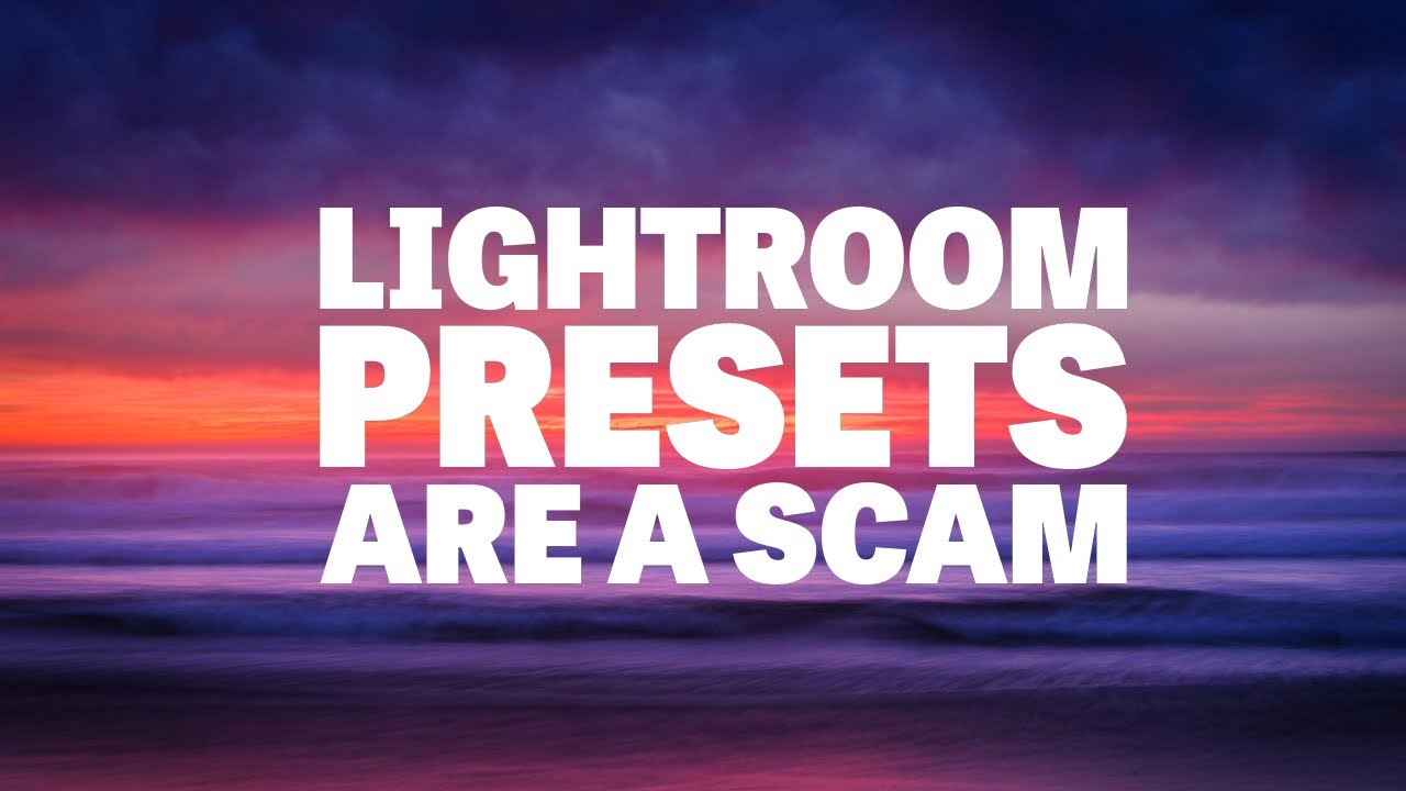 (Nearly All) Commercial Lightroom Presets are a Pointless Rip-Off