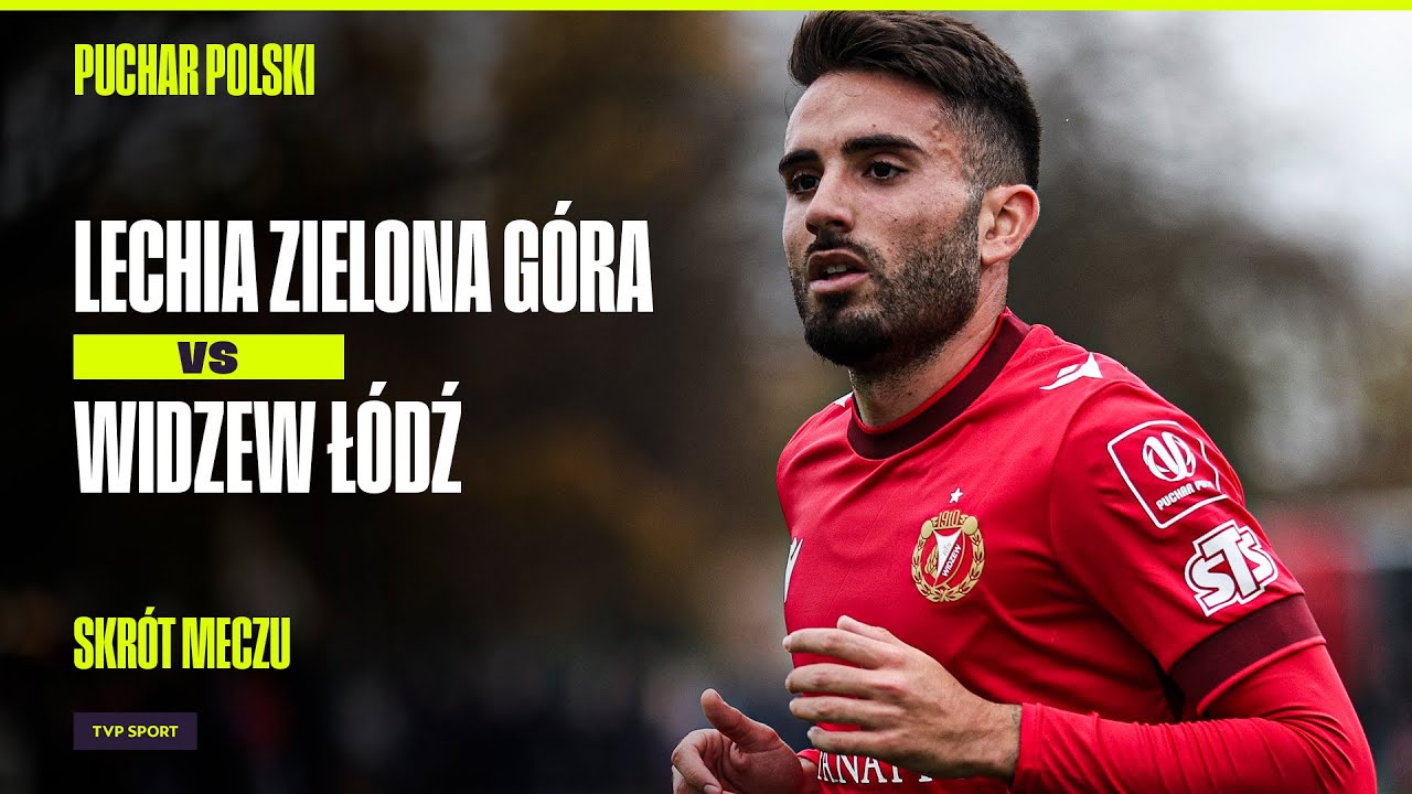 SKR&Oacute;T: LECHIA ZIELONA G&Oacute;RA - WIDZEW Ł&Oacute;DŹ, 6 GOLI, DOGRYWKA I KARNE | PUCHAR POLSKI 2024/25
