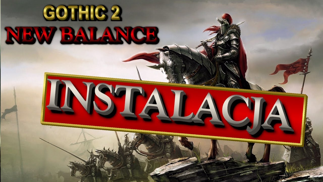 Film instalacyjny do Gothic 2 new balance!