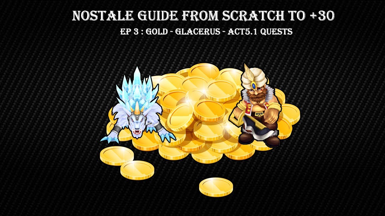 Nostale from scratch to +30 : Glacerus - 5.1 quests and a lot of gold #3 [ENG SUB]