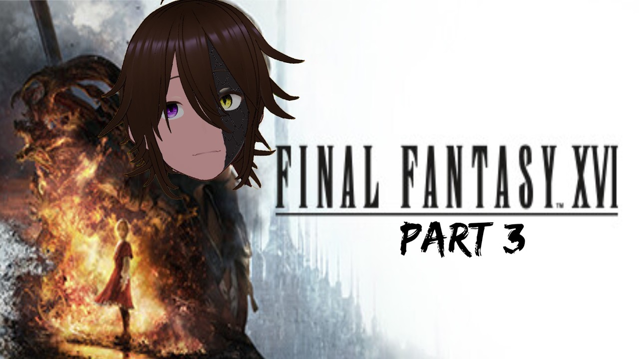 MORE FF16 with a dash of State of Play