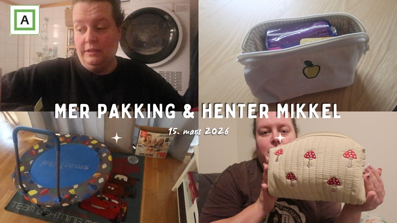 15.03.2026 | Mer pakking & henter Mikkel