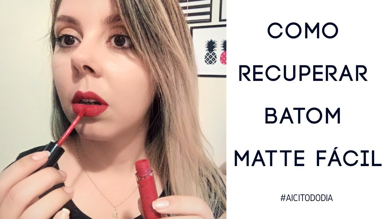 Como Recuperar Batom Matte