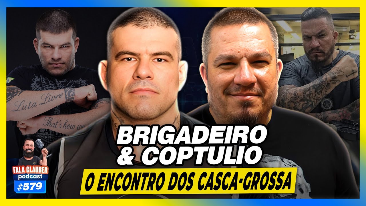 MARCELO BRIGADEIRO & COPTULIO - O ENCONTRO dos CASCA-GROSSA - Fala Glauber Podcast