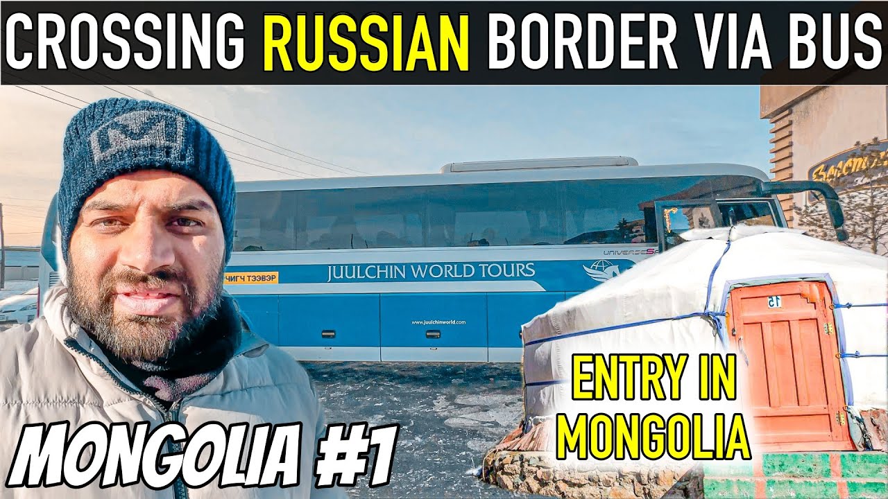 CROSSING INTERNATIONAL BORDER VIA BUS - Russia to Mongolia