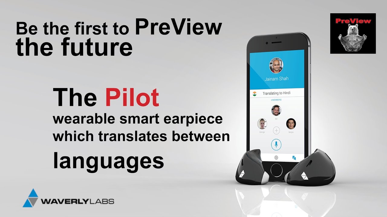 The Pilot Translator wearable smart earpiece which translates between languages