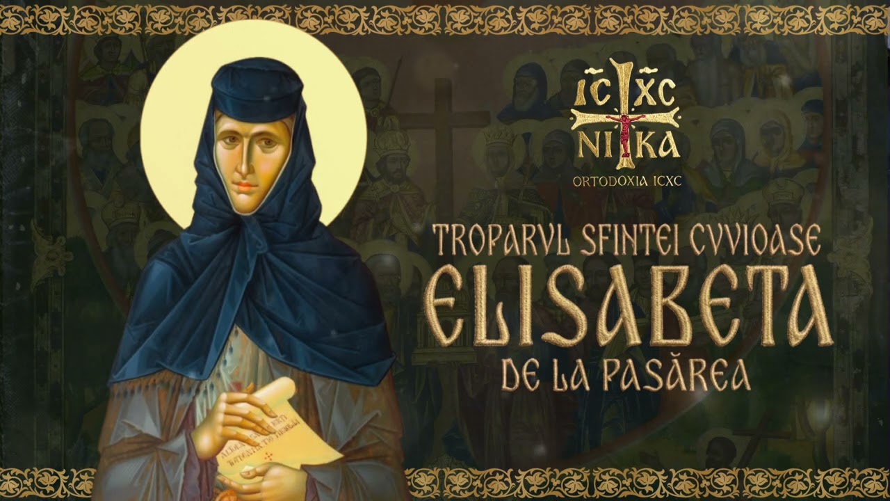 Troparul Sfintei Cuvioase Elisabeta de la Pasărea