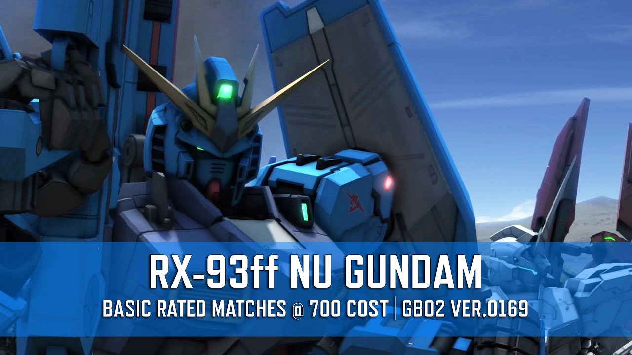 RX-93ff NU GUNDAM - Basic Rated Matches @ 700 Cost | GBO2 Ver.0169