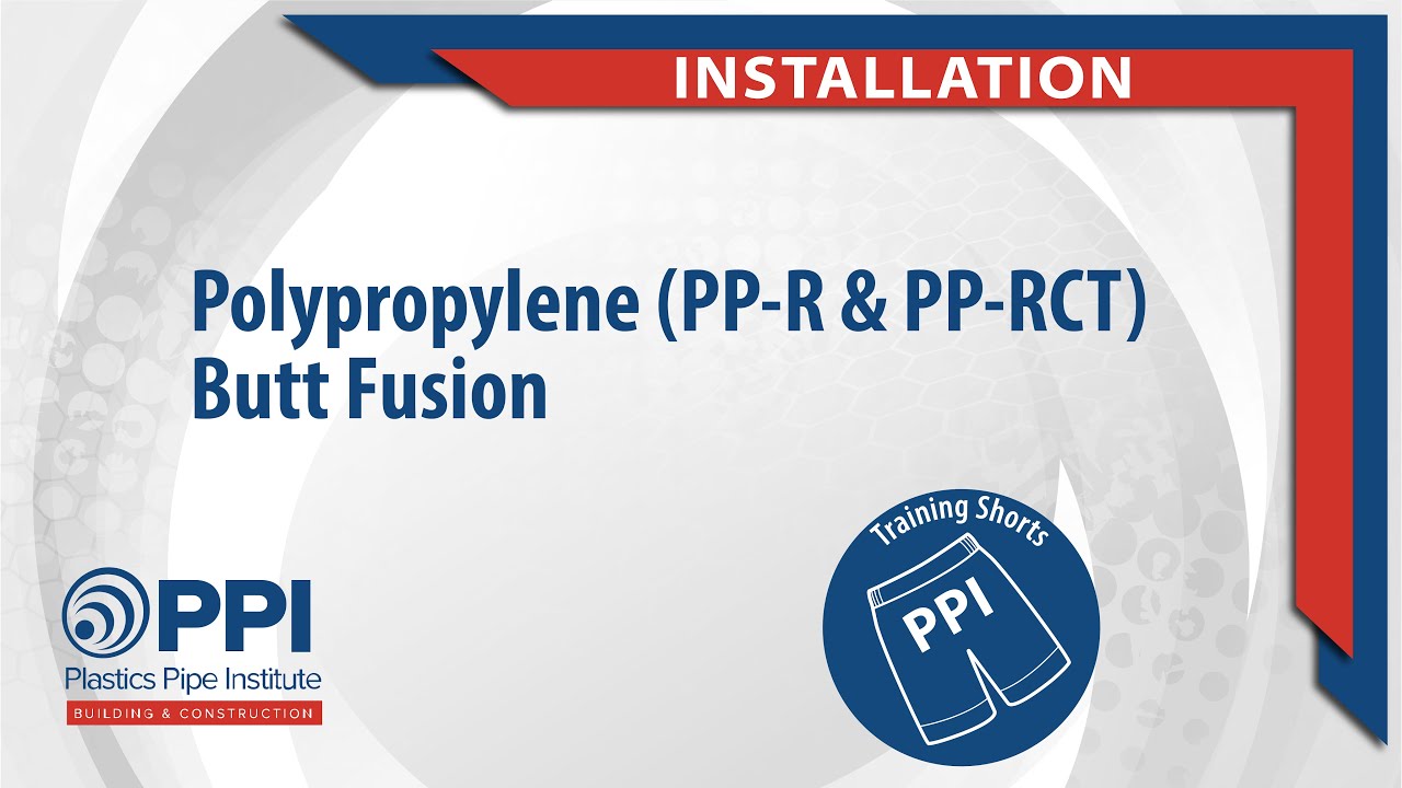 Polypropylene (PP-R & PP-RCT) Butt Fusion