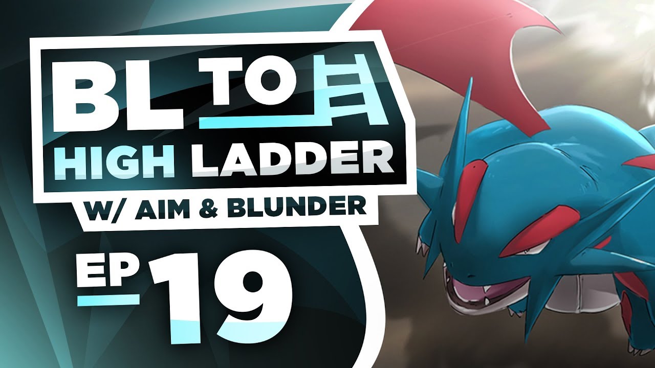 SALAMENCE GOES BERSERK! BL TO HIGH LADDER #19