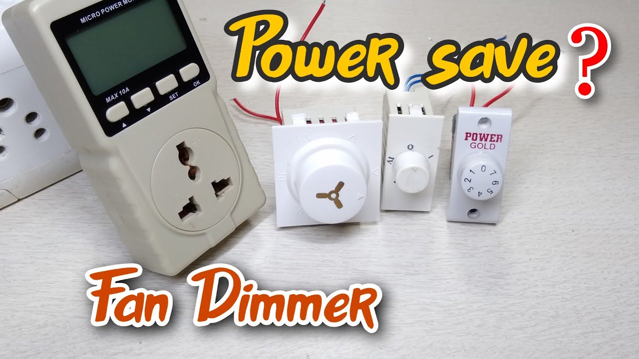 Power save करने वाले Fan Dimmer आते है ?