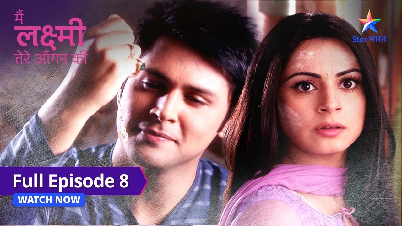 FULL EPISODE-8 | Arjun ke liye Laxmi ka fascination   | Main Laxmi Tere Aangan Ki #starbharat