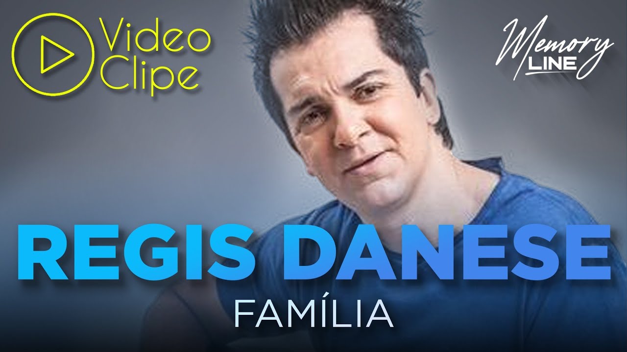 Régis Danese - Família (Clipe Oficial)
