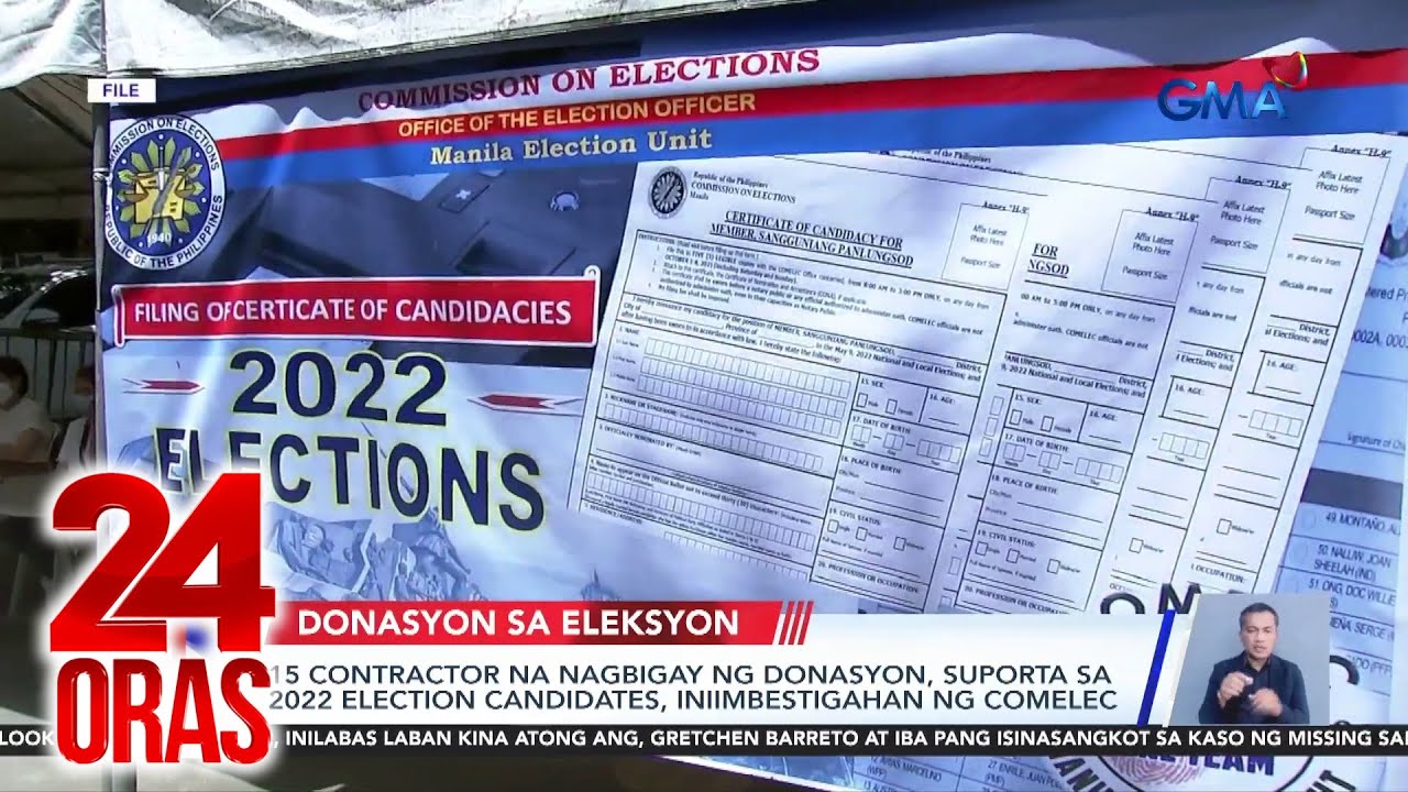 15 contractor na nagbigay ng donasyon, suporta sa 2022 election candidates... | 24 Oras