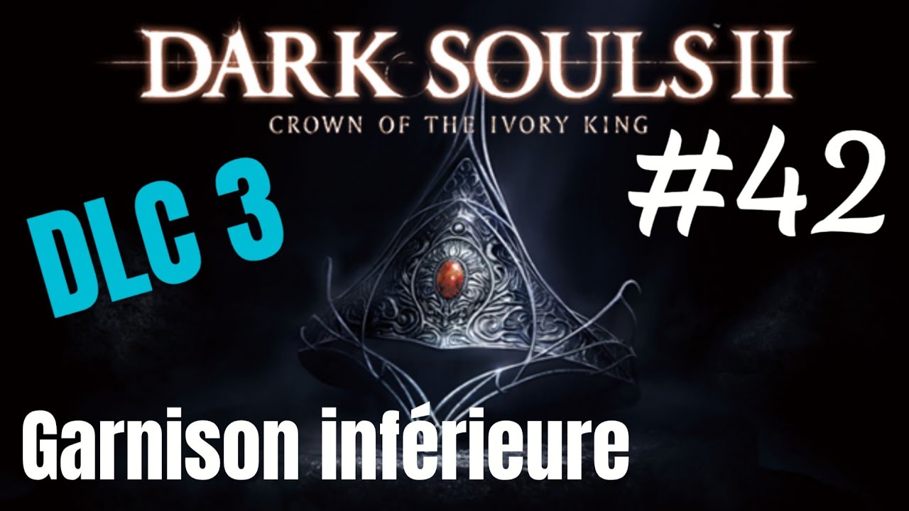 DARK SOULS II: Scholar of the First Sin : Garnison inférieure